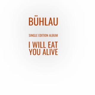 I Will Eat You Alive (Single Editions)