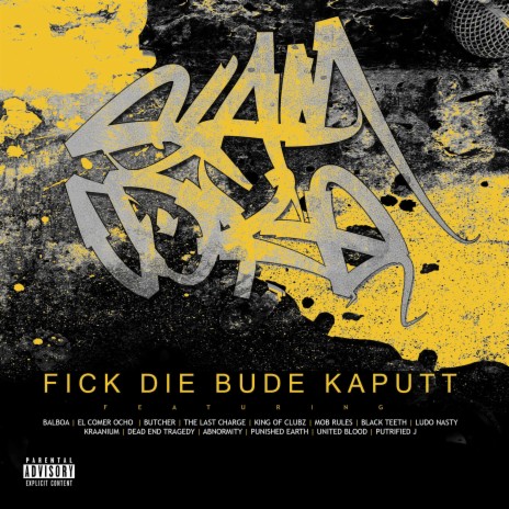 Fick Die Bude Kaputt ft. Balboa, el Comer Ocho, Butcher, the Last Charge & King of Clubz
