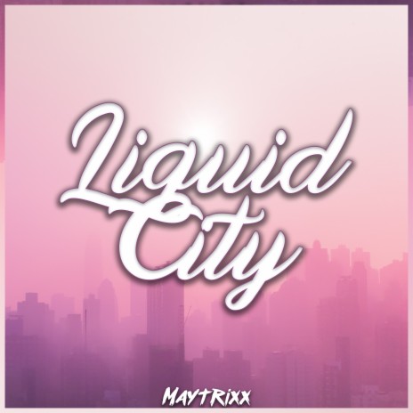 Liquid City | Boomplay Music