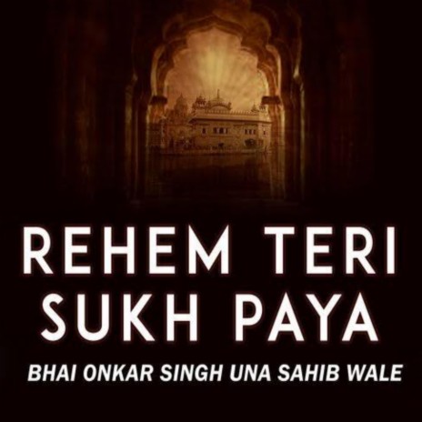 Reham Teri Sukh Payea ft. Bhai Onkar Singh Ji Una wale