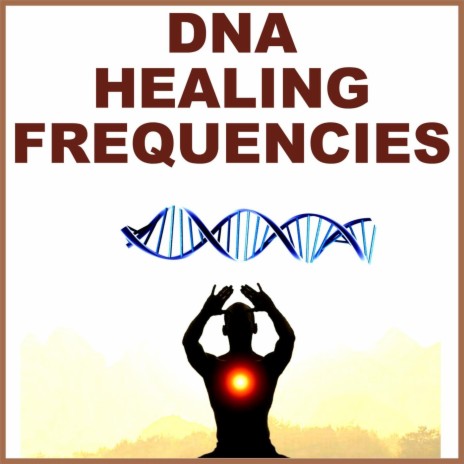 Dna Healing Frequencies | Boomplay Music