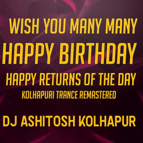 Birthday song ft. Ashitosh Gosavi & DJ Ashitosh Gosavi | Boomplay Music