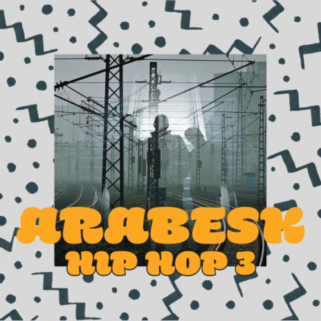 Arabesk Hip Hop 3 | Boomplay Music