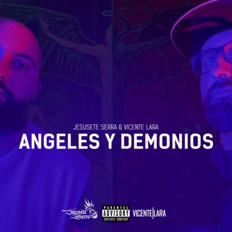 Angeles y Demonios ft. Vicente Lara, Jesus J. Serrano & Vicente Lara Choque | Boomplay Music