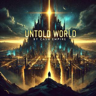 UNTOLD WORLD