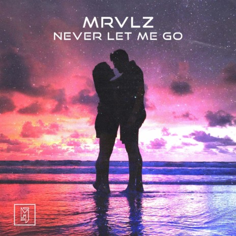 Never Let Me Go | Boomplay Music