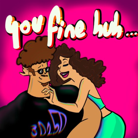 You Fine Huh | Boomplay Music