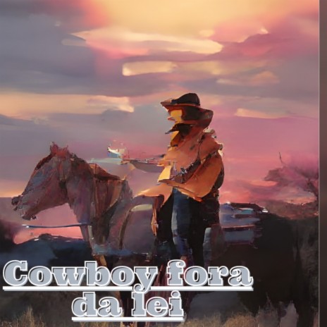 Cowboy Fora Da Lei | Boomplay Music