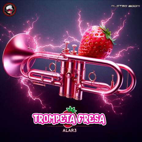 Trompeta Fresa ft. Alar3