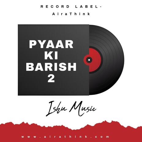 Pyaar Ki Barish 2 | Boomplay Music