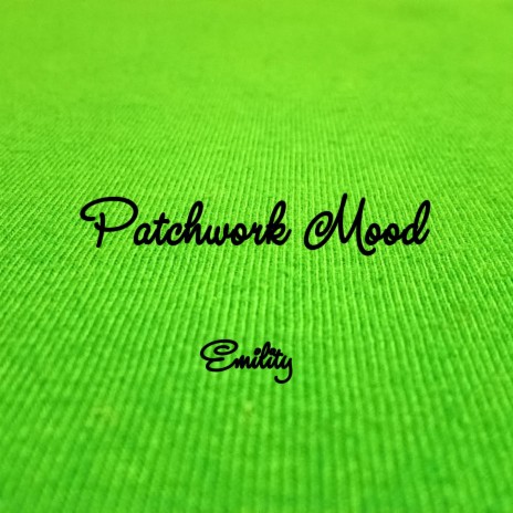 Patchwork Mood | Boomplay Music