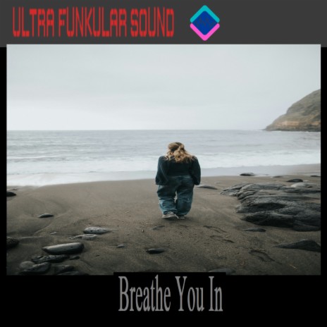 Breathe You In