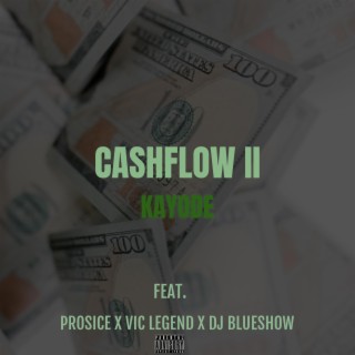 Cashflow II ft. Vic Legend, Prosice, The DJBlueshow & Legion Beats lyrics | Boomplay Music