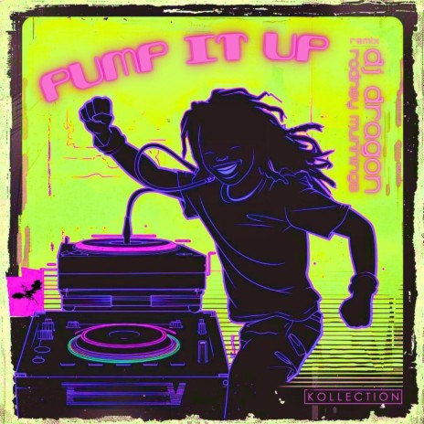 Pump It Up (Remix) ft. Rodney Munnings & Kollection | Boomplay Music