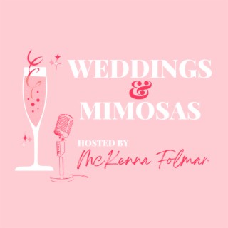 Weddings & Mimosas