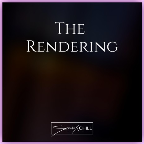 The Rendering | Boomplay Music