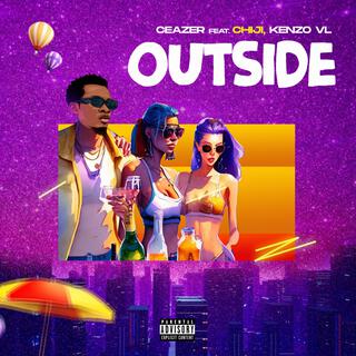 OUTSIDE ft. Chiji & Kenzo VL lyrics | Boomplay Music