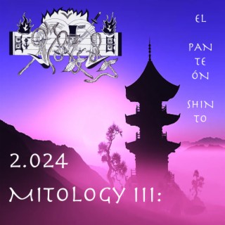 2.024 Mitology III: el Panteón Shinto