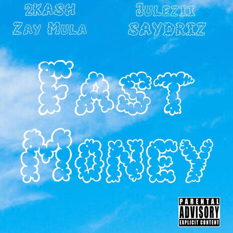 Fast Money ft. saydriz, Julezii & Zay Mula | Boomplay Music