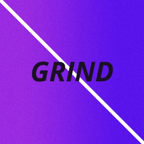 Grind