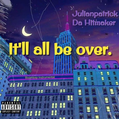 It'll all be over | Boomplay Music