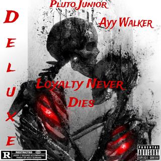 Loyalty Never Dies (Deluxe)