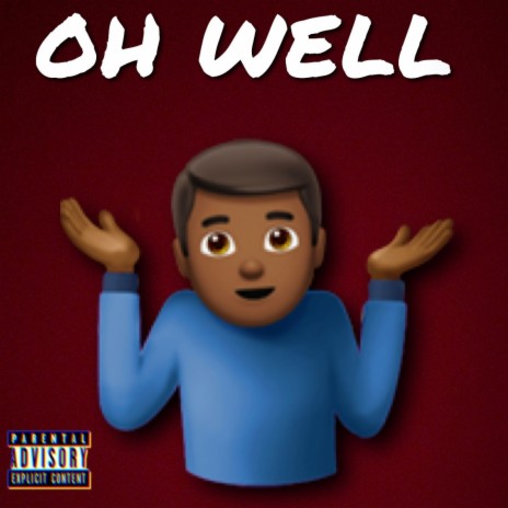 OH WELL ft. PCNGT | Boomplay Music