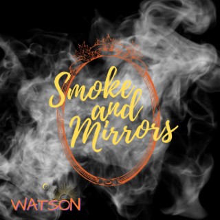 Smoke & Mirrors lyrics | Boomplay Music