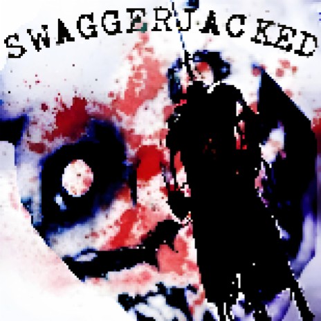 SWAGGERJACKED | Boomplay Music