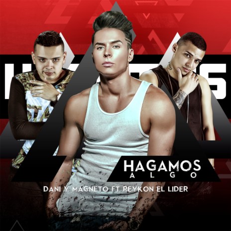 Hagamos Algo (feat. Reykon El Lider) | Boomplay Music