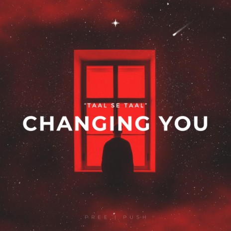 Changing You (Taal Se Taal) ft. Push Kahlon | Boomplay Music