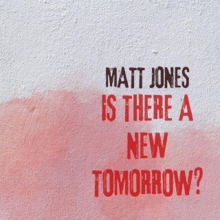 IS THERE A NEW TOMORROW?