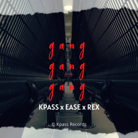 GANG GANG ft. Ease is Easy & REX MUSIC | Boomplay Music
