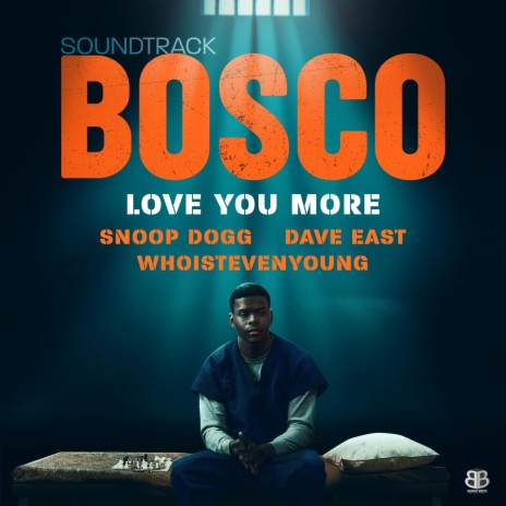 Love You More ft. Dave East, WHOISTEVENYOUNG & Bosco Soundtrack