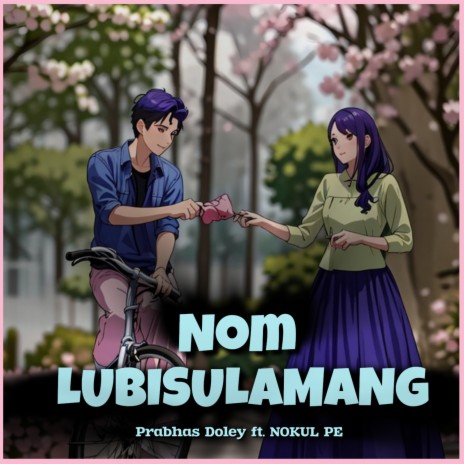 Nom LUBISULAMANG ft. Nokul Pegu