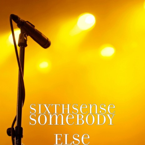 Somebody Else | Boomplay Music