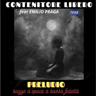 Preludio (bozze d'epoca a bassa fedeltà, anno 1998, poesia Scapigliatura)