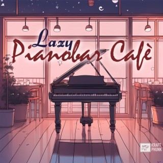 Lazy Pianobar Cafè - LoFi Cozy Café Vibes & Sounds for Evening Tranquility