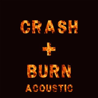 Crash + Burn (Acoustic)