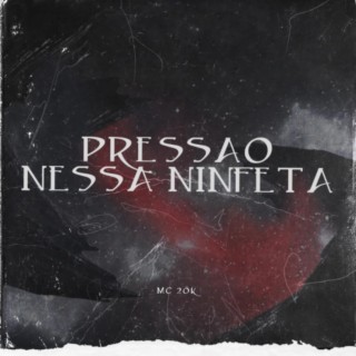 PRESSAO NESSA NINFETA