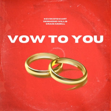 Vow to You ft. Desmond Willis & Kevin Stewart | Boomplay Music