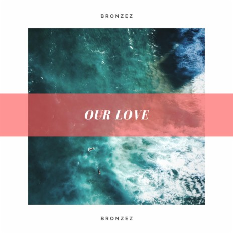 Our Love | Boomplay Music