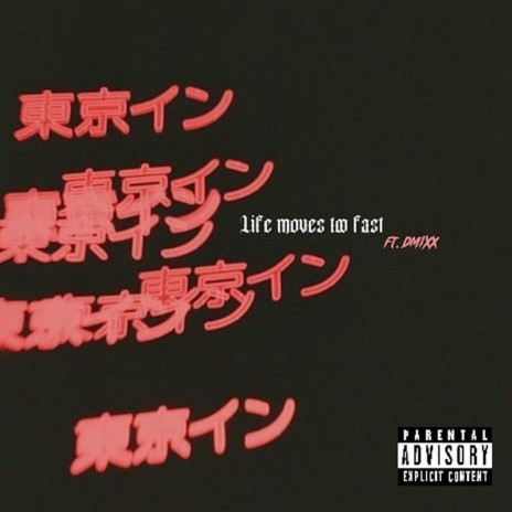 Life moves too fast ft. DMIXX