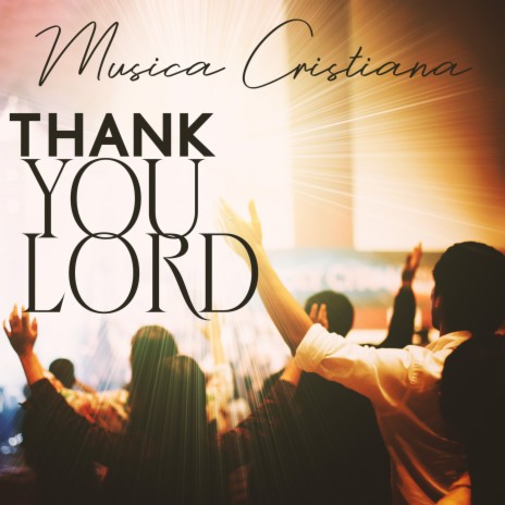 Thank You Lord ft. Coro Internazionale Laudato sii | Boomplay Music