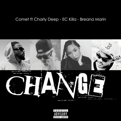 Change ft. Charly Deep, EC Killa & Breana Marin