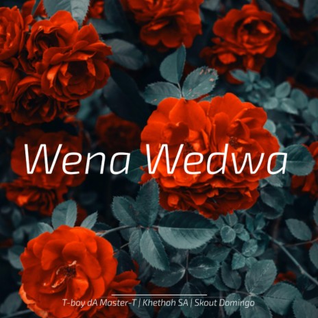 Wena Wedwa ft. Khethoh SA & Skout Domingo