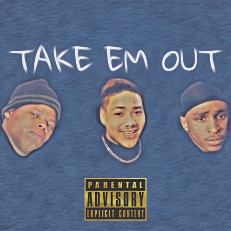 Take Em out ft. Two 3 & YSN Daffy | Boomplay Music