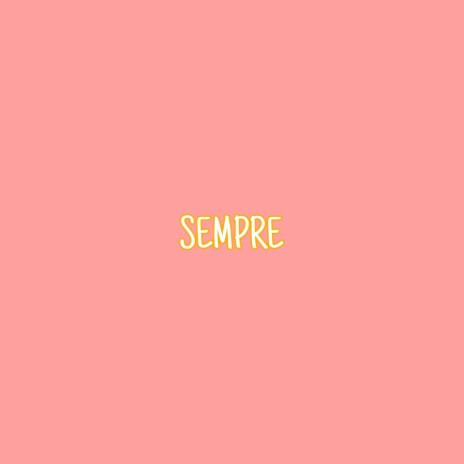 SEMPRE | Boomplay Music