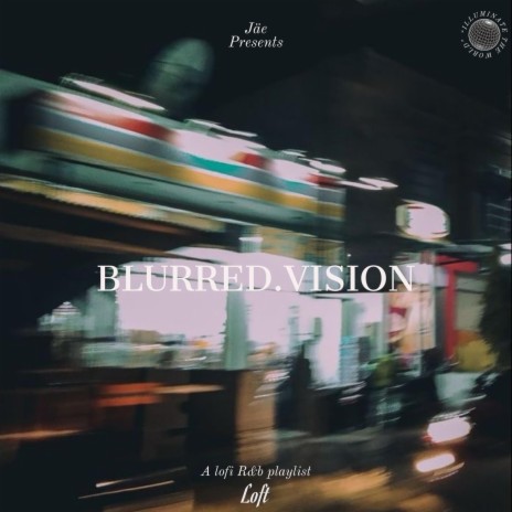 BLURRED.VISION a lofi R&B playlist | Boomplay Music