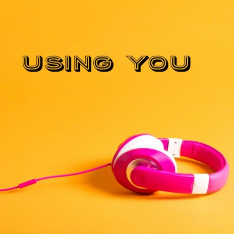 Using You | Boomplay Music